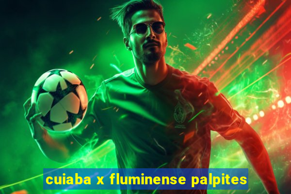 cuiaba x fluminense palpites